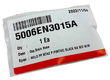 Load image into Gallery viewer, LG F4V308WNW F4V309SNE F4V309SSE WASHER DRAIN HOSE CAP 5006ER3009A 5006EN3015A
